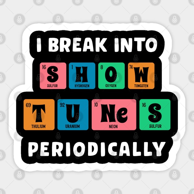 Funny Show Tunes Pun Musical Theatre Gifts Drama Theater Sticker by KsuAnn